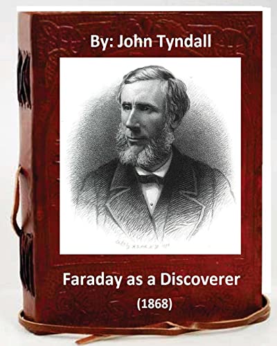 9781533315823: Faraday as a Discoverer (1868) By: John Tyndall