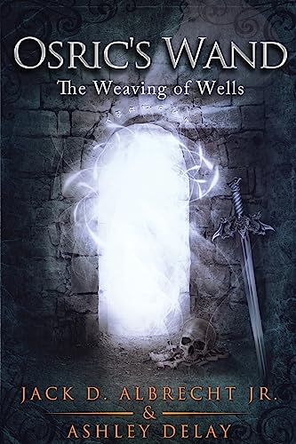 Stock image for The Weaving of Wells (Osric's Wand, Book Four) for sale by Lucky's Textbooks