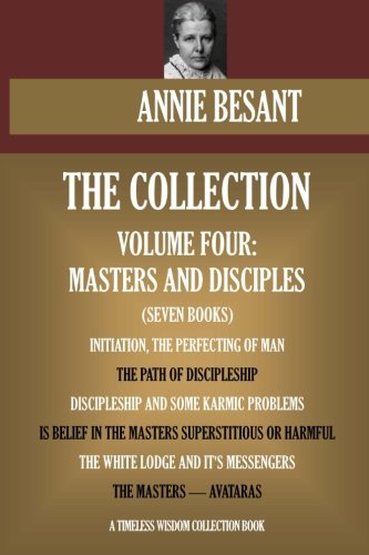 Stock image for Annie Besant Collection Vol.4. Masters and Disciples (seven books) (Timeless Wisdom Collection) for sale by Goodwill