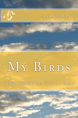 9781533317155: My Birds: Left-Handed Sketch Book (50 Count)
