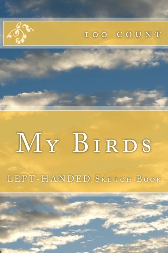 9781533317346: My Birds: Left-Handed Sketch Book (100 Count)