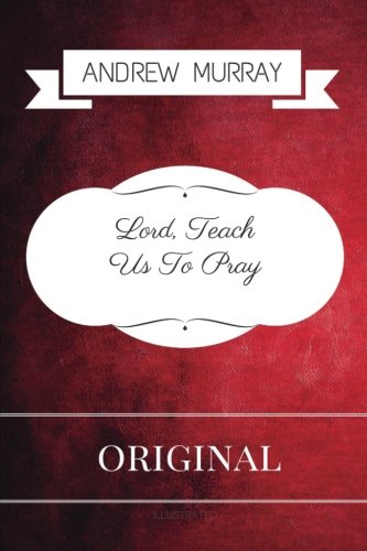 Stock image for Lord, Teach Us To Pray: Premium Edition - Illustrated for sale by ThriftBooks-Dallas