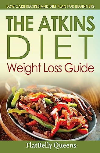 Stock image for The Akins Diet Weight Loss Guide: Low Carb Recipes and Diet Plan For Beginners for sale by BooksRun