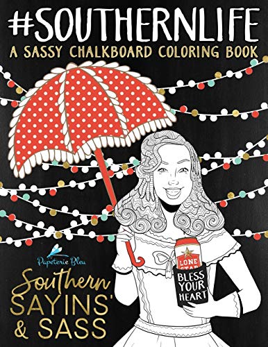 9781533320575: Southern Sayins' & Sass: A Chalkboard Coloring Book: Well Bless Your Heart: Southern Life
