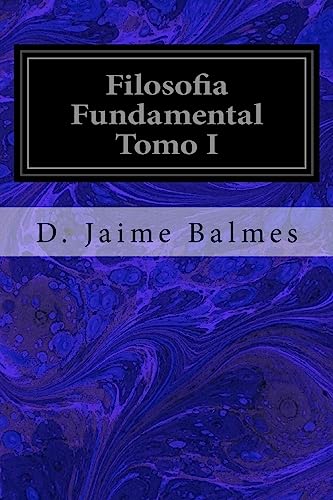 9781533321015: Filosofia Fundamental Tomo I (Spanish Edition)