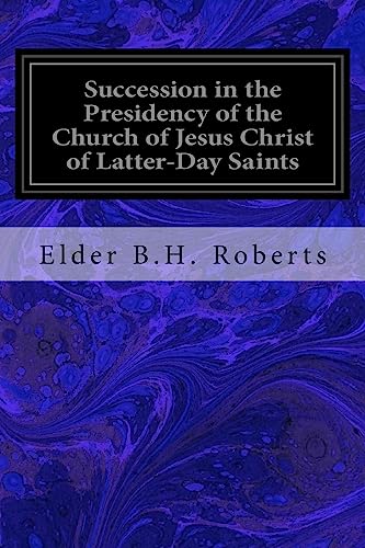 9781533321664: Succession in the Presidency of the Church of Jesus Christ of Latter-Day Saints