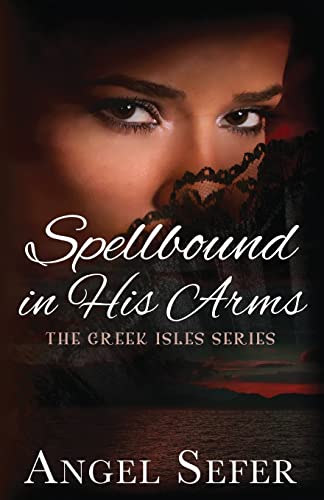 9781533322111: Spellbound in His Arms: 1 (The Greek Isles Series)