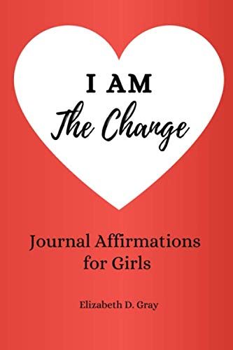 9781533322432: I am the Change: Journal Affirmations for Girls