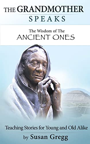 9781533325884: The Grandmother Speaks: The Wisdom of the Ancient Ones