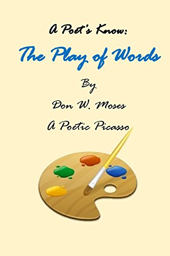 Stock image for The Play of Words a Poet's Know: A Poetic Picasso for sale by Revaluation Books