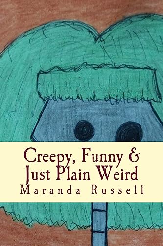 Stock image for Creepy, Funny Just Plain Weird: Stories and poems for kids for sale by Books-FYI, Inc.