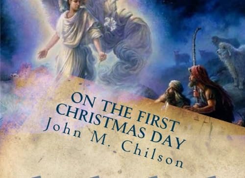 Imagen de archivo de On The First Christmas Day: A story to be read aloud to all who look at the night sky in wonder and hear the angels singing: "Glory to God in the Highest and Peace on Earth." a la venta por SecondSale