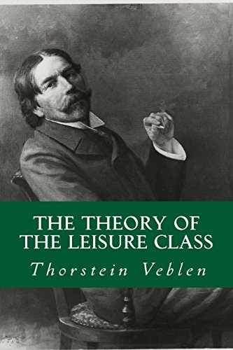 9781533332462: The Theory of The Leisure Class