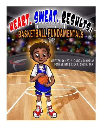 Stock image for Heart. Sweat. Results: Basketball Fundamentals for sale by ThriftBooks-Atlanta