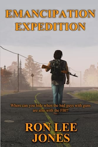 Imagen de archivo de Emancipation Expedition: Where can you hide when the bad guys with guns are also with the FBI? a la venta por HPB-Red