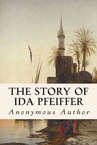 Imagen de archivo de The Story of Ida Pfeiffer a la venta por THE SAINT BOOKSTORE