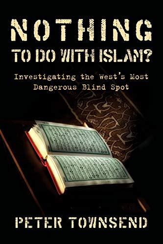 9781533336002: Nothing to do with Islam?: Investigating the West's Most Dangerous Blind Spot