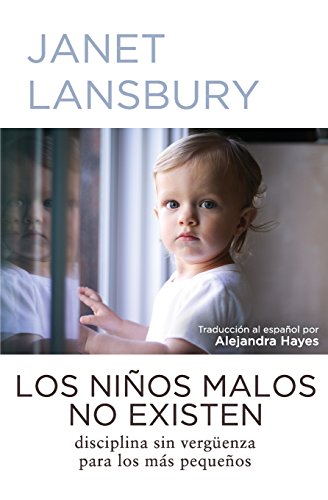 Stock image for Los Nios Malos No Existen : Disciplina Sin Vergenza para los Ms Pequeos for sale by Better World Books
