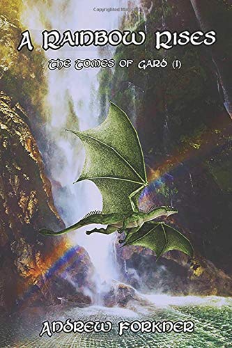 Beispielbild fr A Rainbow Rises: Volume 1 (The Tomes of Gard) zum Verkauf von Revaluation Books