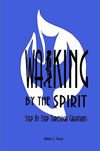 Stock image for Walking By the Spirit: Step By Step Through Galatians for sale by SecondSale