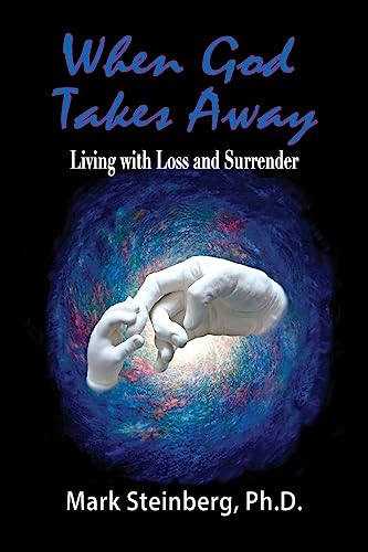 Beispielbild fr When God Takes Away: Living with loss and surrender zum Verkauf von St Vincent de Paul of Lane County