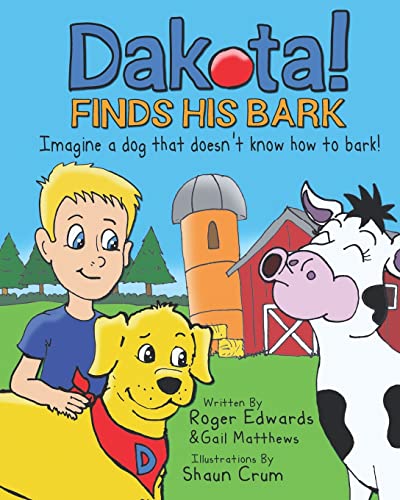 Beispielbild fr Dakota Finds His Bark: Imagine a dog that doesn't know how to bark! zum Verkauf von Lucky's Textbooks