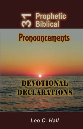 Beispielbild fr 31 Prophetic Biblical Pronouncements: Devotional Declarations zum Verkauf von Revaluation Books