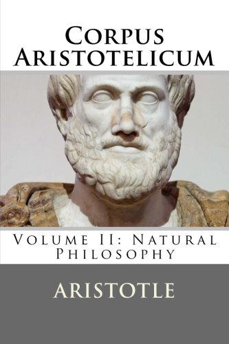 Stock image for Corpus Aristotelicum: Volume II: Natural Philosophy for sale by Books From California
