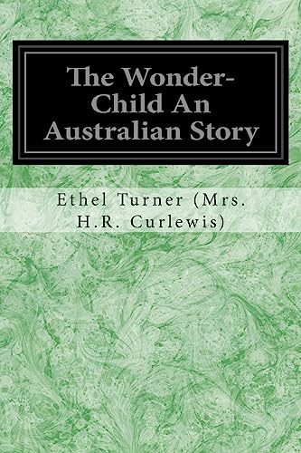Imagen de archivo de The Wonder-Child An Australian Story a la venta por Lucky's Textbooks