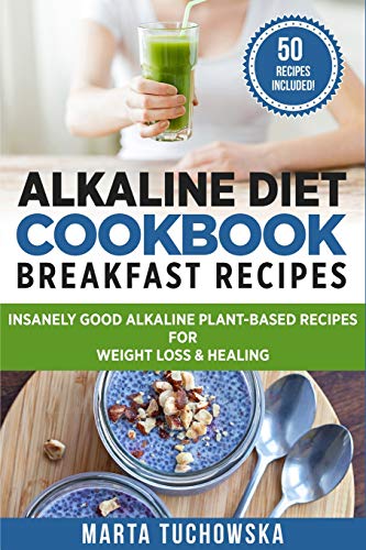 Beispielbild fr Alkaline Diet Cookbook: Breakfast Recipes: Insanely Good Alkaline Plant-Based Recipes for Weight Loss & Healing zum Verkauf von ThriftBooks-Atlanta