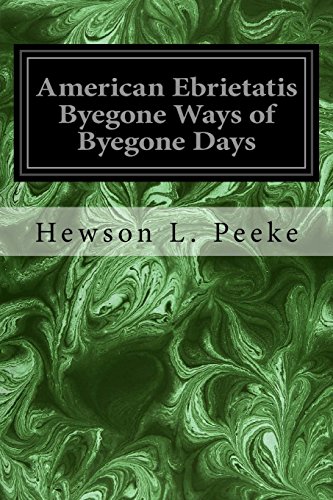 Beispielbild fr American Ebrietatis Byegone Ways of Byegone Days zum Verkauf von THE SAINT BOOKSTORE
