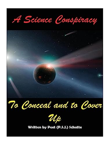 Stock image for A Science Conspiracy to Conceal and to Cover-up for sale by THE SAINT BOOKSTORE