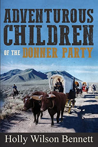 9781533362087: Adventurous Children Of the Donner Party