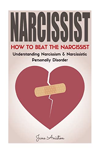 9781533373830: Narcissist: How To Beat The Narcissist! Understanding Narcissism & Narcissistic Personality Disorder (Narcissist, Co-dependent relationship, ... Breakup Bad relationship Difficult people)