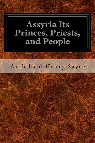 Stock image for Assyria Its Princes, Priests, and People for sale by Lucky's Textbooks