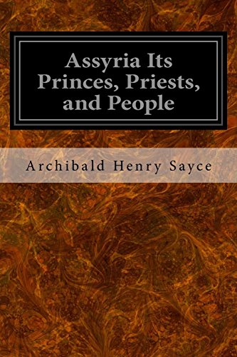 9781533375568: Assyria Its Princes, Priests, and People