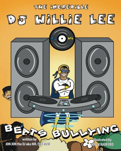 Beispielbild fr The Incredible DJ Willie Lee Beats Bullying: The Incredible DJ Willie Lee Beats Bullying zum Verkauf von Lucky's Textbooks