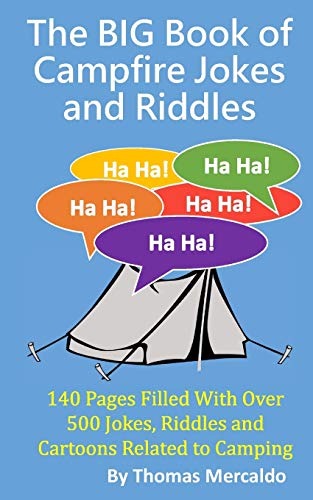 Imagen de archivo de The BIG Book of Campfire Jokes and Riddles: 140 Pages Filled With Over 500 Jokes and Riddles Related to Camping (Creative Campfires) a la venta por SecondSale