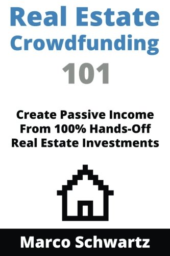 Imagen de archivo de Real Estate Crowdfunding 101: Create Passive Income From 100% Hands-Off Real Estate Investments a la venta por Revaluation Books