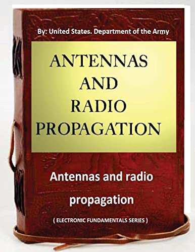 9781533389084: Antennas and radio propagation ( ELECTRONIC FUNDAMENTALS SERIES )