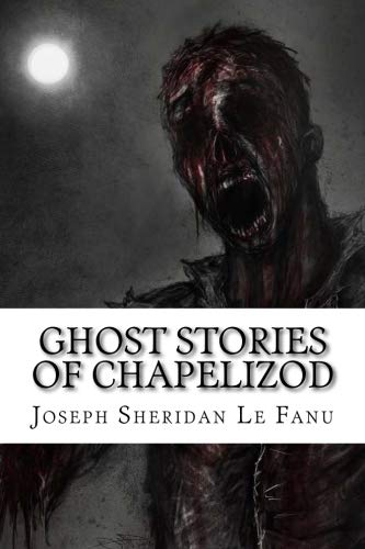 Beispielbild fr Ghost Stories of Chapelizod zum Verkauf von THE SAINT BOOKSTORE
