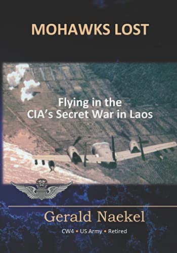 9781533396174: Mohawks Lost: Flying in the CIA's Secret War in Laos