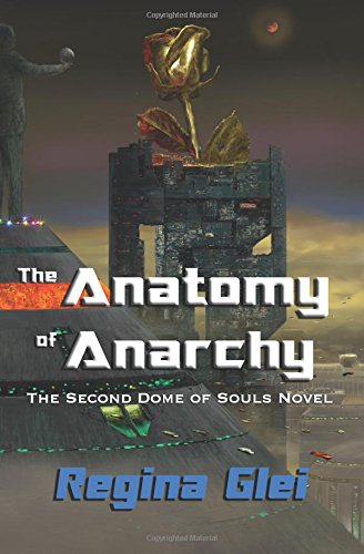 Imagen de archivo de The Anatomy of Anarchy: The Second Dome of Souls Novel a la venta por THE SAINT BOOKSTORE