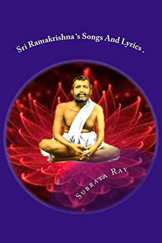 Stock image for : Sri Ramakrishna Songs And Lyrics .: The Avatar Of The Avatars . for sale by PlumCircle