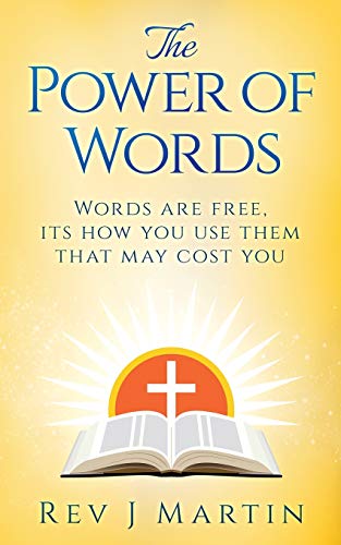 Stock image for The Power Of Words: Words are free, its how you use them that may cost you for sale by SecondSale