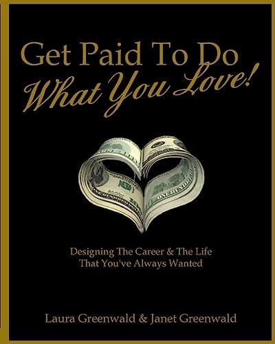 Stock image for Get Paid to Do What You Love!: Designing the Career & the Life That You've Always Wanted for sale by THE SAINT BOOKSTORE