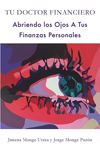 Imagen de archivo de Tu Doctor Financiero: Abriendo Los Ojos A Tus Finanzas Personales: Tu Doctor Financiero: Abriendo Los Ojos A Tus Finanzas Personales (Spanish Edition) a la venta por California Books