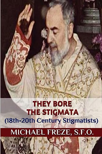 Stock image for They Bore the Stigmata: (18th-20th Century Stigmatists) for sale by New Legacy Books