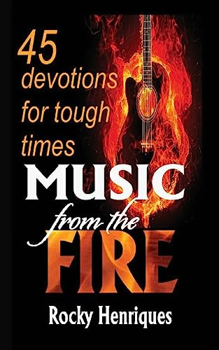 Stock image for Music from the Fire: 45 Devotions for Tough Times for sale by THE SAINT BOOKSTORE