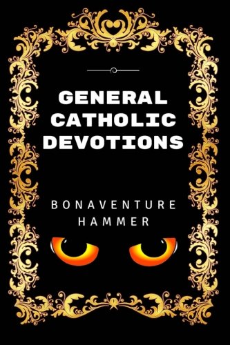 Imagen de archivo de General Catholic Devotions: By Bonaventure Hammer - Illustrated a la venta por Revaluation Books